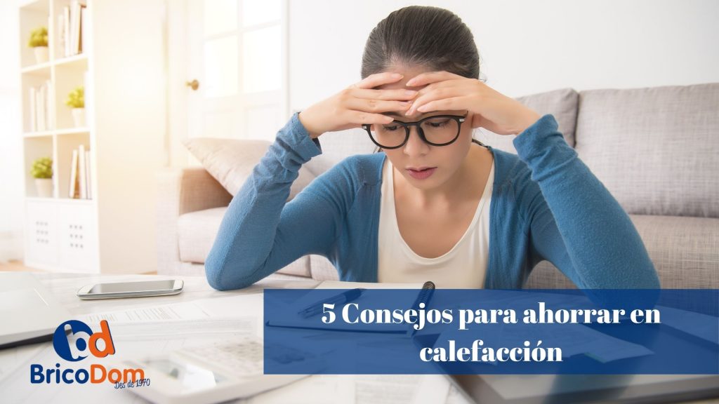 5 Consejos Para Ahorrar En Calefacción Brico Dom
