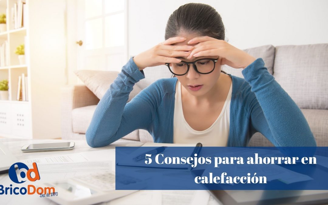 5 Consejos para ahorrar en calefacción