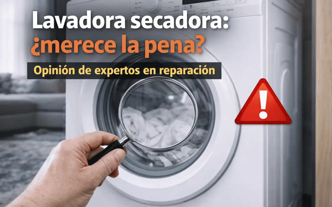 Lavadora secadora: ¿merece la pena? Opinión de expertos en reparación